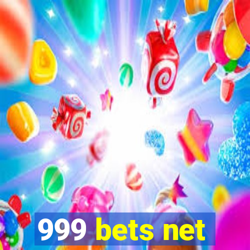 999 bets net